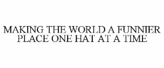 making the world a funnier place one hat at a time