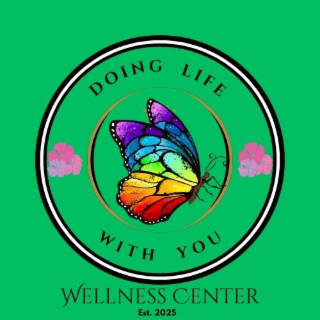 doing life with you wellness center est. 2025