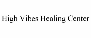 high vibes healing center