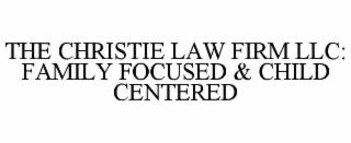the christie law firm llc: family focused & child centered
