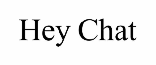 hey chat