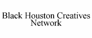 black houston creatives network