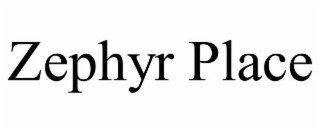 zephyr place