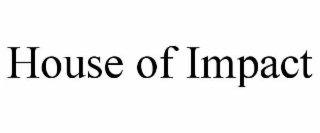 house of impact