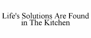 life's solutions are found in the kitchen