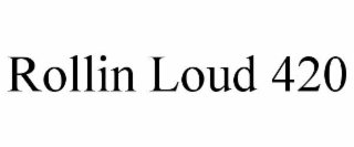rollin loud 420