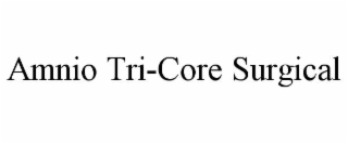 amnio tri-core surgical