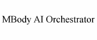 mbody ai orchestrator