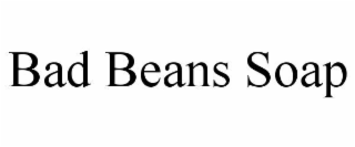 bad beans soap