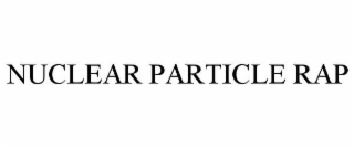 nuclear particle rap