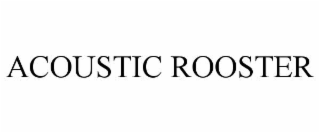 acoustic rooster
