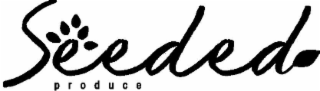 seeded produce