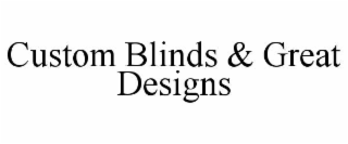 custom blinds & great designs