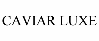 caviar luxe