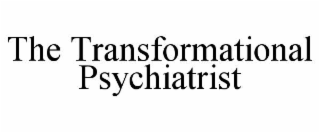 the transformational psychiatrist