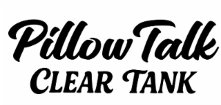 pillow talk clear tank
