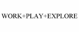 work+play+explore