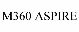m360 aspire