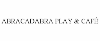 abracadabra play & cafÉ