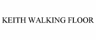 keith walking floor