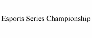 esports series championship
