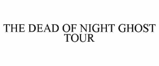 the dead of night ghost tour