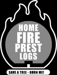 home fire prest logs save a tree - burn me!
