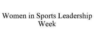 women in sports leadership week