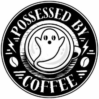 possessed by coffee