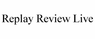 replay review live