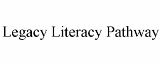 legacy literacy pathway