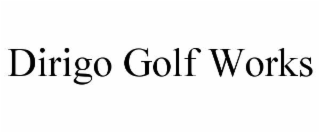 dirigo golf works