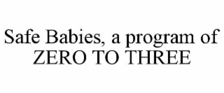 safe babies, a program of zero to three