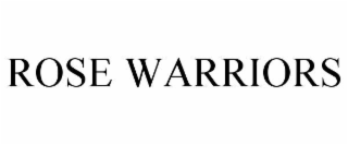 rose warriors