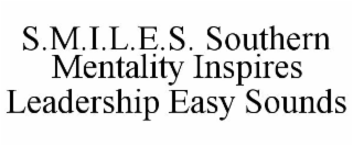 s.m.i.l.e.s. southern mentality inspires leadership easy sounds