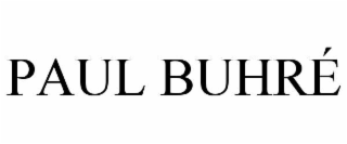 paul buhrÉ