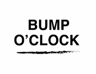 bump o'clock