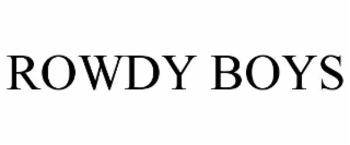 rowdy boys