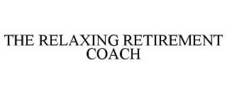 the relaxing retirement coach