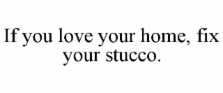 if you love your home, fix your stucco.