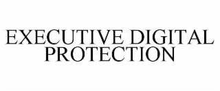 executive digital protection