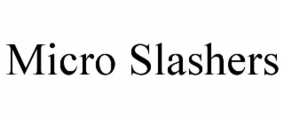 micro slashers