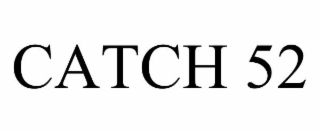 catch 52