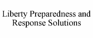 liberty preparedness and response solutions