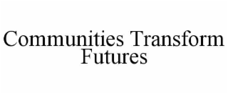 communities transform futures