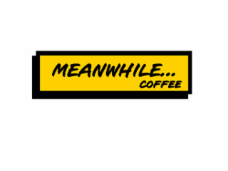 meanwhile... coffee