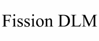 fission dlm