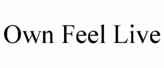 own feel live