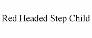 red headed step child
