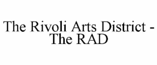 the rivoli arts district - the rad